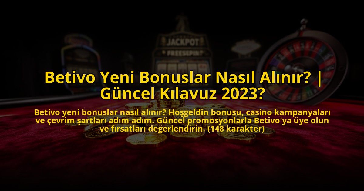 Betivo-Yeni-Bonuslar-Nasil-Alinir-Guncel-Kilavuz-2023-overlay-1773595088.jpg